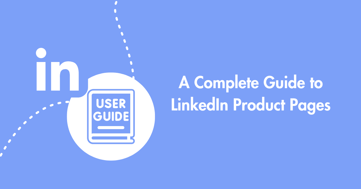 A Complete Guide to LinkedIn Product Pages Digital Doorway
